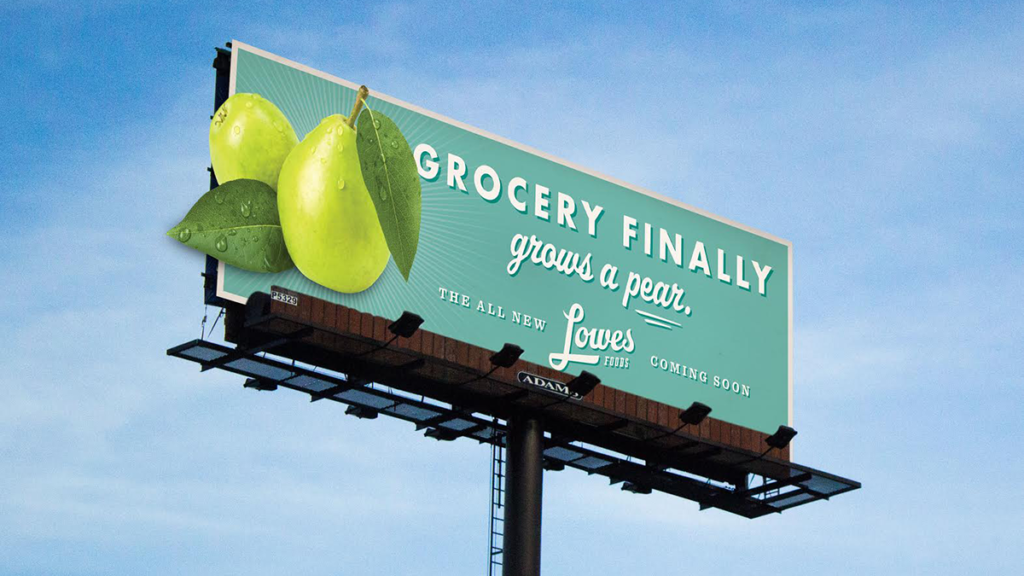 Lowe's Foods' edgy campaign marketing billboard